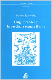 Luigi Pirandello - La parola, la scena, il mito